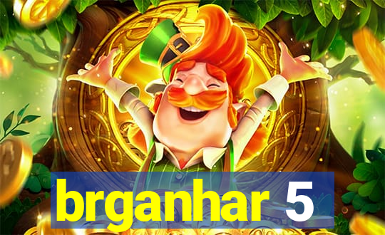 brganhar 5
